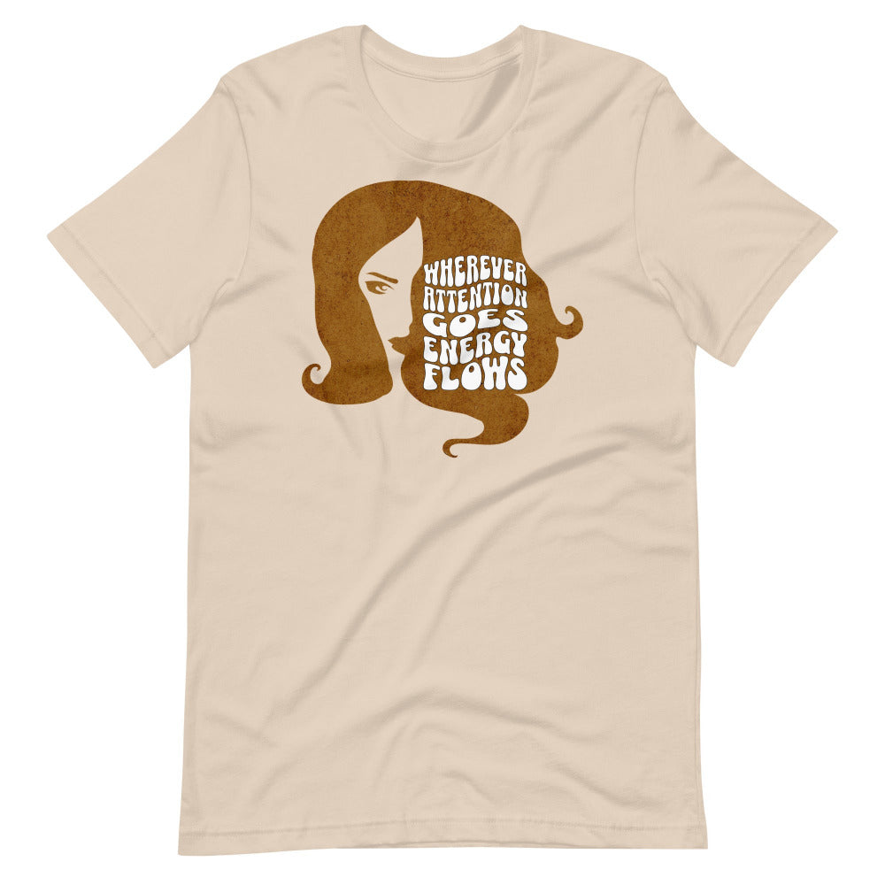 Wherever Attention Goes Energy Flows TShirt - Soft Cream Color